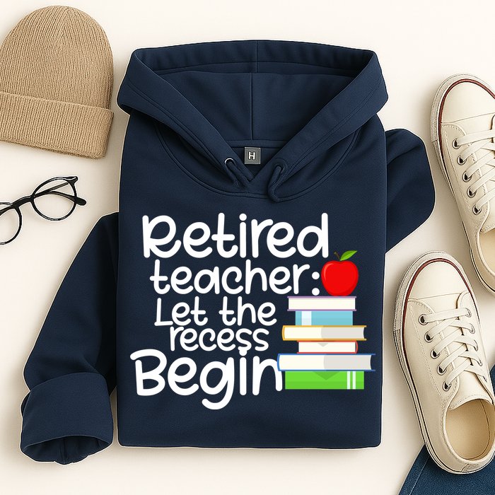Retired Teacher Let The Recess Begin  Hoodie