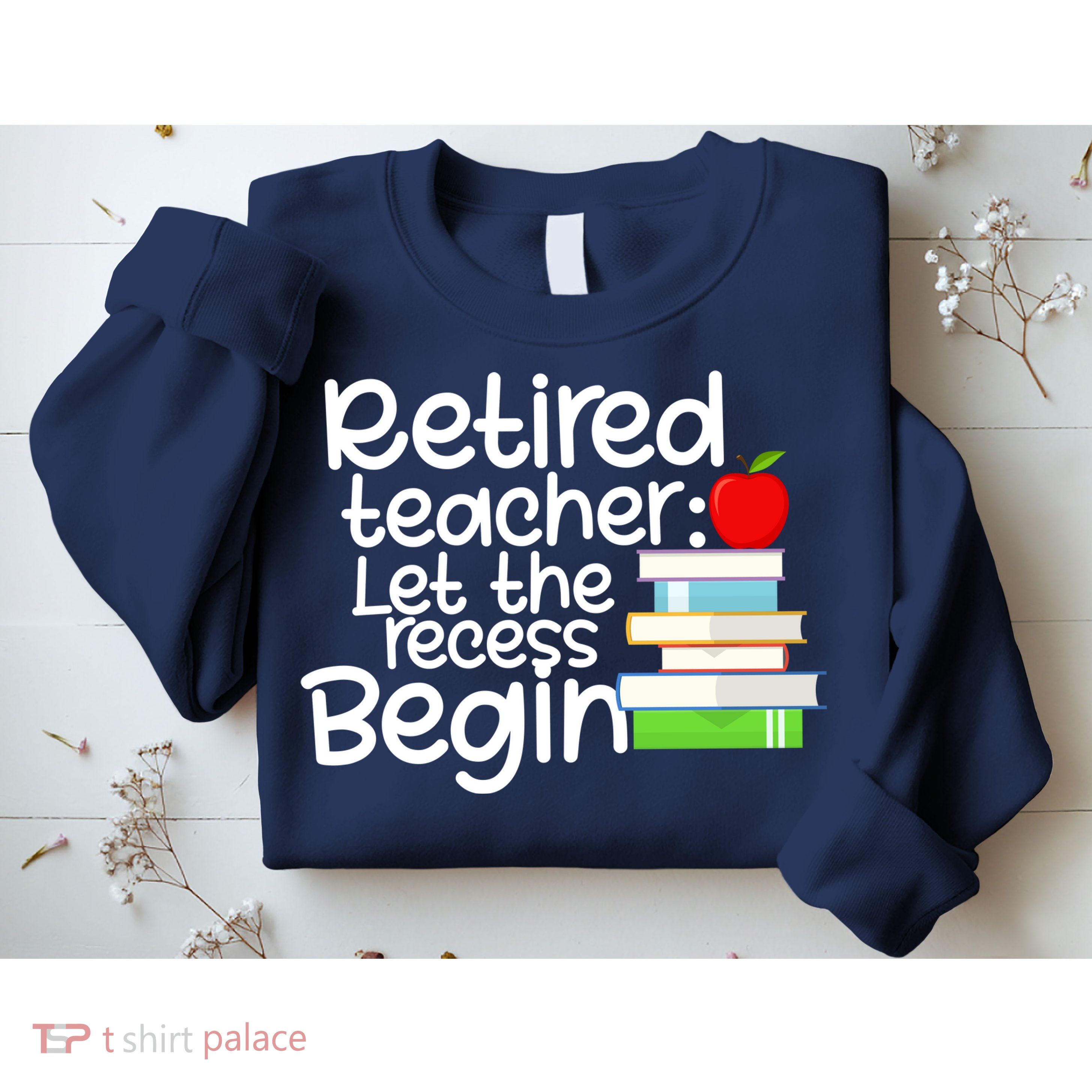 Retired Teacher Let The Recess Begin  Sweatshirt