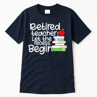 Retired Teacher Let The Recess Begin  Tall T-Shirt
