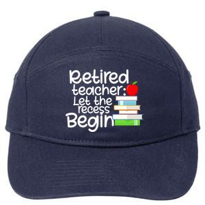 Retired Teacher Let The Recess Begin  7-Panel Snapback Hat