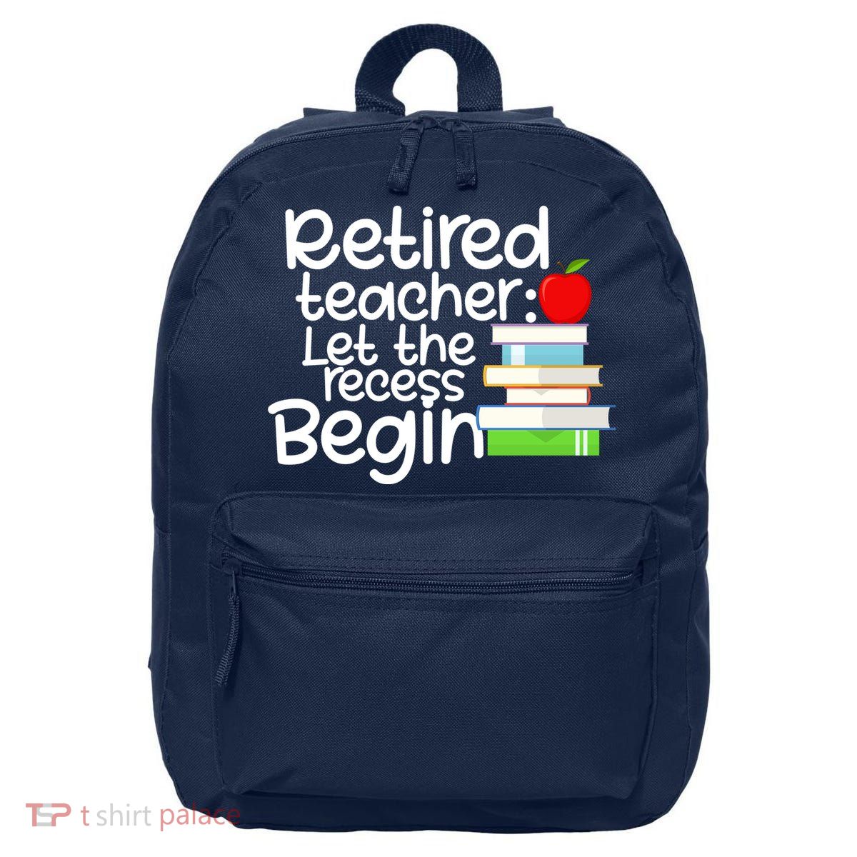 Retired Teacher Let The Recess Begin  16 in Basic Backpack