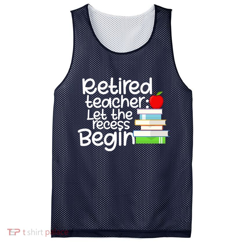 Retired Teacher Let The Recess Begin  Mesh Reversible Basketball Jersey Tank