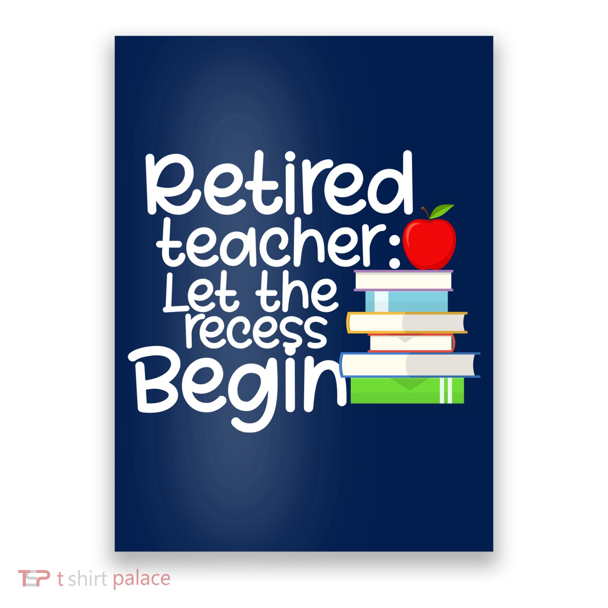 Retired Teacher Let The Recess Begin  Poster