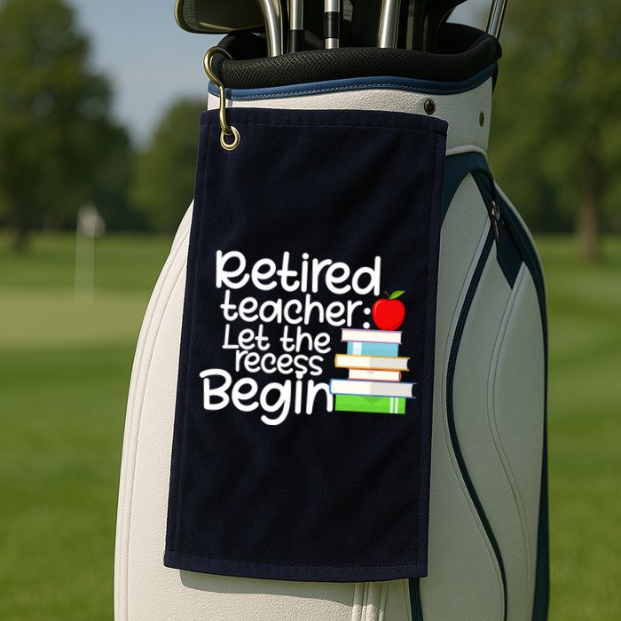Retired Teacher Let The Recess Begin  Golf Towel