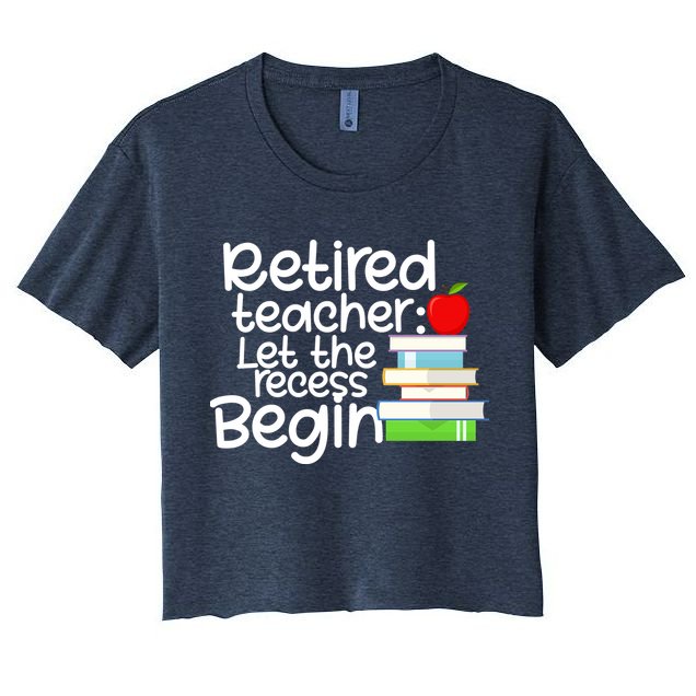 Retired Teacher Let The Recess Begin  Crop Top