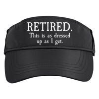 Retired This Is As Dressed Up As I Get Adult Drive Performance Visor