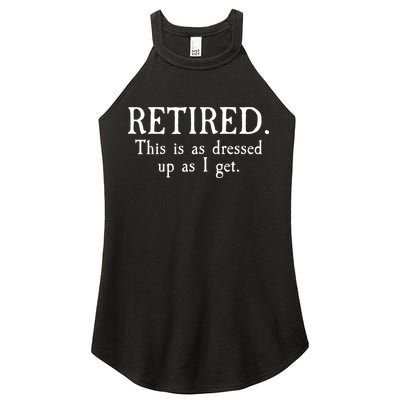 Retired This Is As Dressed Up As I Get Women's Perfect Tri Rocker Tank