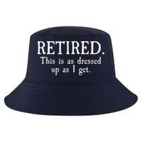 Retired This Is As Dressed Up As I Get Cool Comfort Performance Bucket Hat