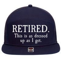 Retired This Is As Dressed Up As I Get 7 Panel Mesh Trucker Snapback Hat
