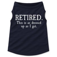 Retired This Is As Dressed Up As I Get Doggie Tank