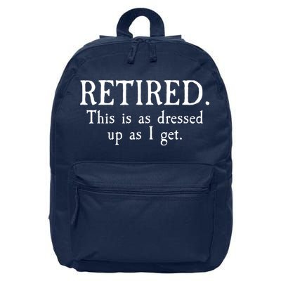 Retired This Is As Dressed Up As I Get 16 in Basic Backpack