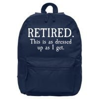 Retired This Is As Dressed Up As I Get 16 in Basic Backpack