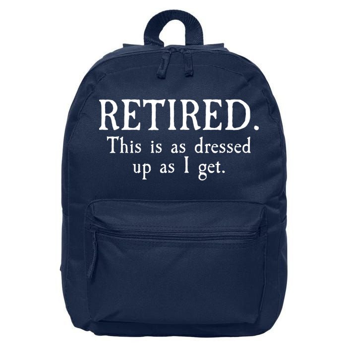 Retired This Is As Dressed Up As I Get 16 in Basic Backpack