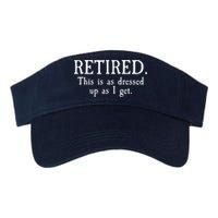 Retired This Is As Dressed Up As I Get Visor