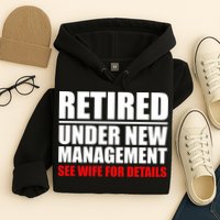 Retired Under New Management Hoodie