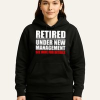 Retired Under New Management Hoodie