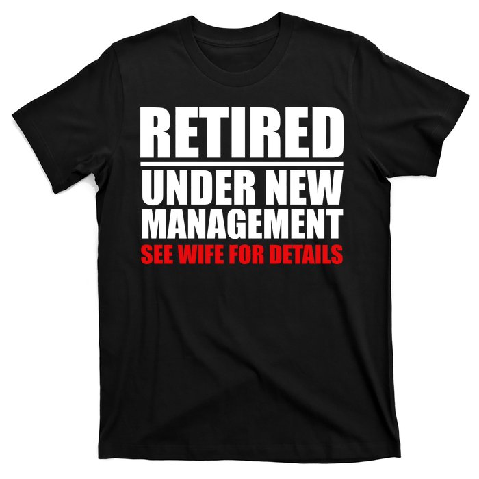 Retired Under New Management T-Shirt