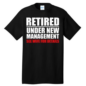 Retired Under New Management Tall T-Shirt