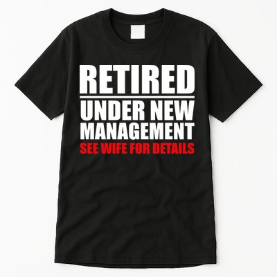Retired Under New Management Tall T-Shirt