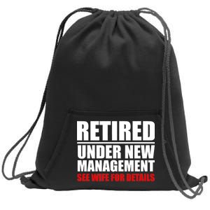 Retired Under New Management Sweatshirt Cinch Pack Bag