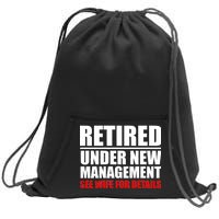 Retired Under New Management Sweatshirt Cinch Pack Bag