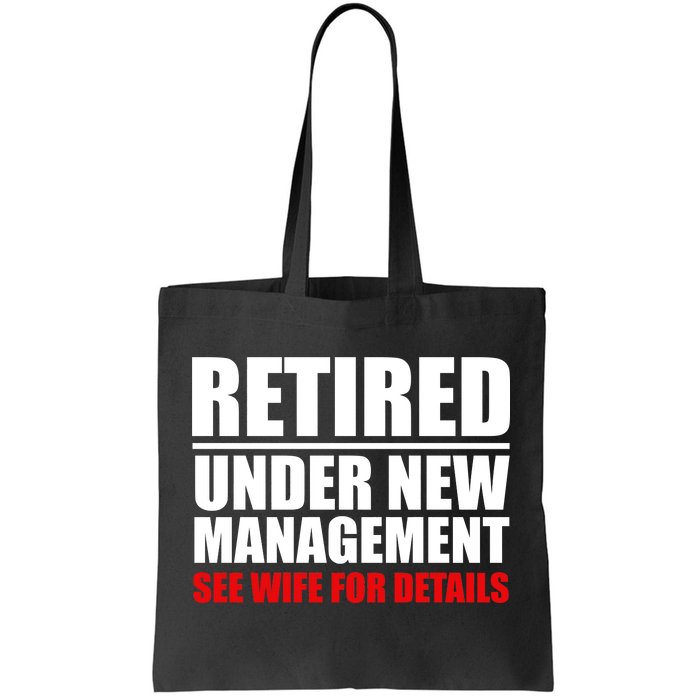 Retired Under New Management Tote Bag