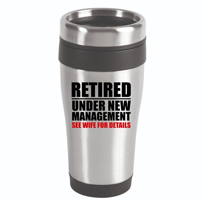 Retired Under New Management 16oz Travel Tumbler