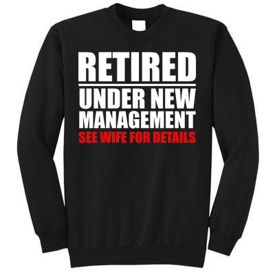 Retired Under New Management Tall Sweatshirt