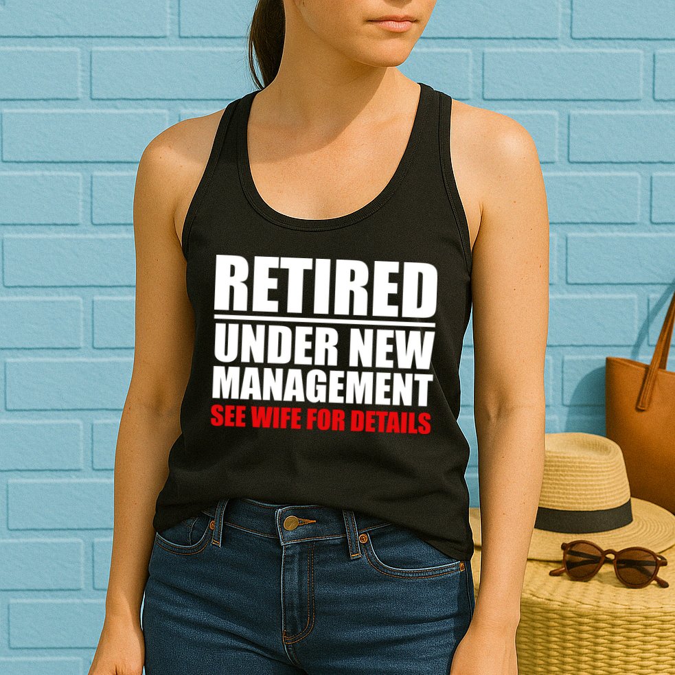 Retired Under New Management Womens Tank Top