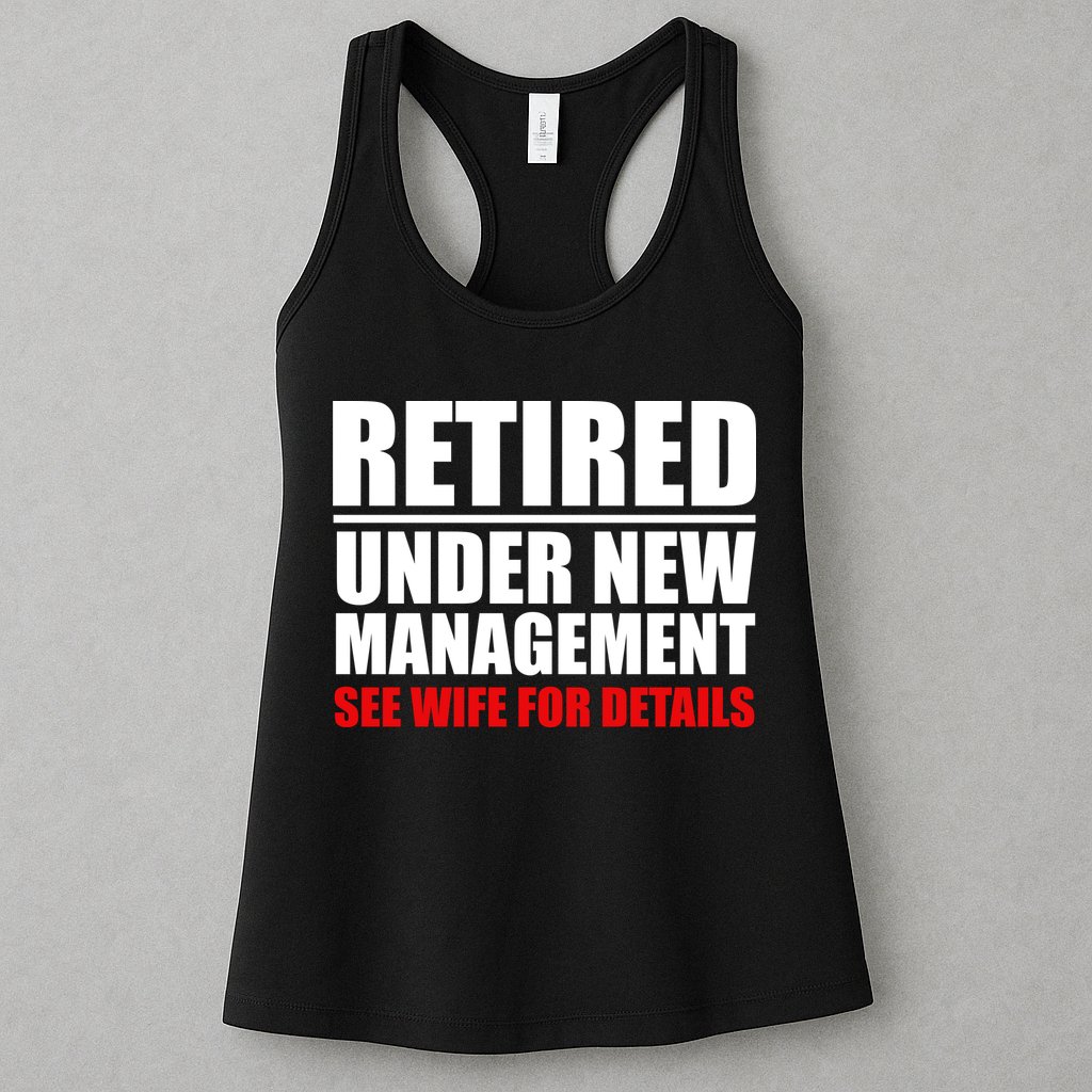 Retired Under New Management Womens Tank Top