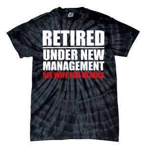 Retired Under New Management Tie-Dye T-Shirt