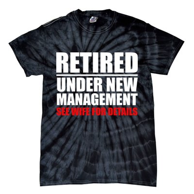 Retired Under New Management Tie-Dye T-Shirt