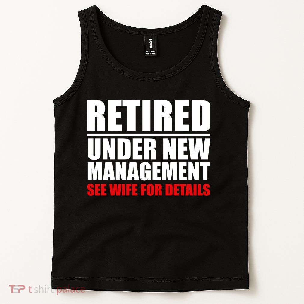 Retired Under New Management Tank Top