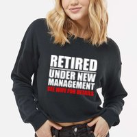 Retired Under New Management Cropped Pullover Crew