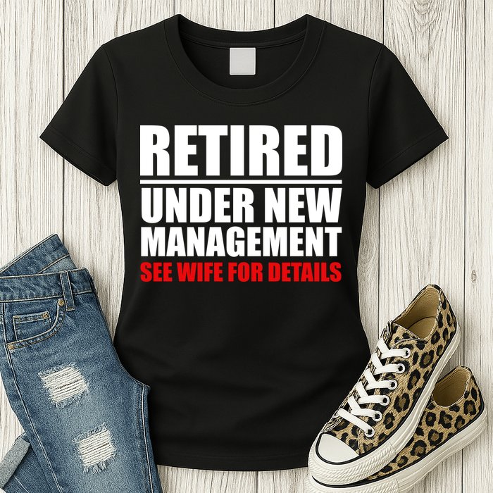 Retired Under New Management Womens T-Shirt