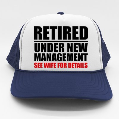 Retired Under New Management Trucker Hat