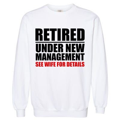 Retired Under New Management Garment-Dyed Sweatshirt
