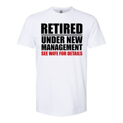 Retired Under New Management Softstyle CVC T-Shirt