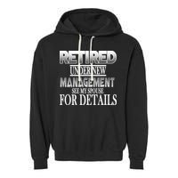 Retired Under New Management Ask Spouse For Details Garment-Dyed Fleece Hoodie