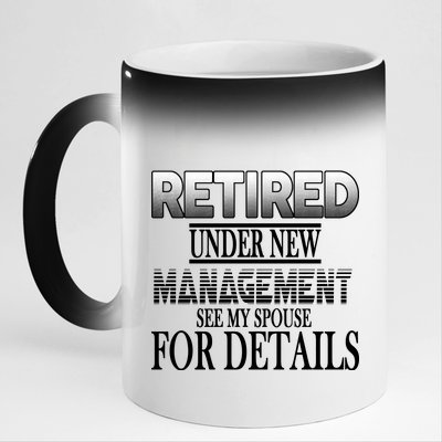 Retired Under New Management Ask Spouse For Details 11oz Black Color Changing Mug