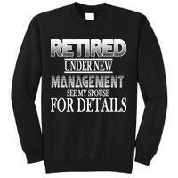 Retired Under New Management Ask Spouse For Details Sweatshirt