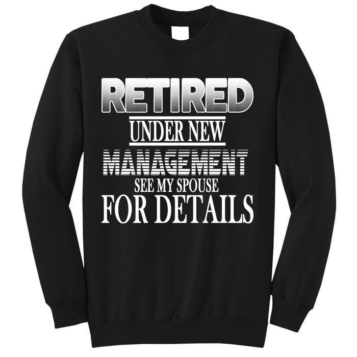 Retired Under New Management Ask Spouse For Details Sweatshirt