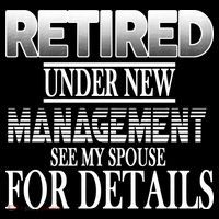 Retired Under New Management Ask Spouse For Details Tall T-Shirt