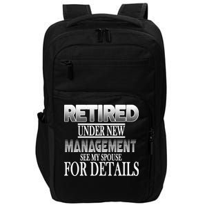 Retired Under New Management Ask Spouse For Details Impact Tech Backpack