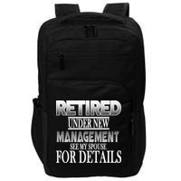Retired Under New Management Ask Spouse For Details Impact Tech Backpack