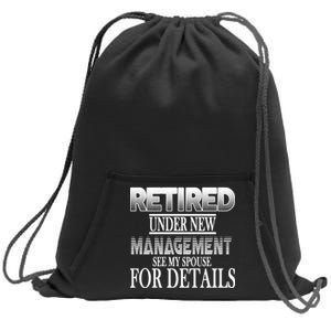 Retired Under New Management Ask Spouse For Details Sweatshirt Cinch Pack Bag