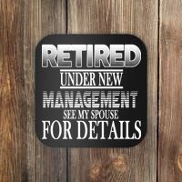 Retired Under New Management Ask Spouse For Details Coaster