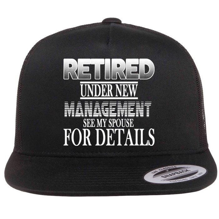 Retired Under New Management Ask Spouse For Details Flat Bill Trucker Hat