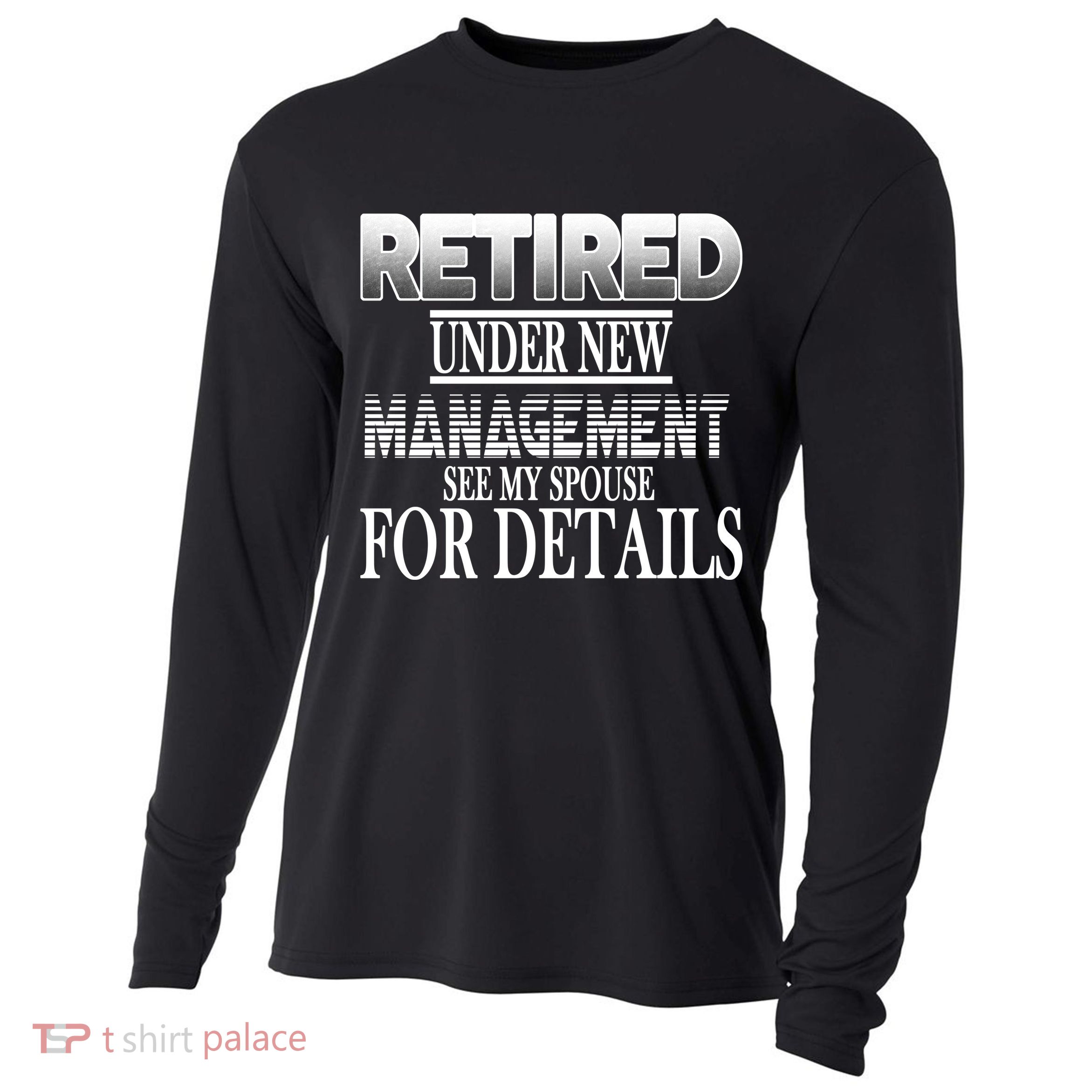 Retired Under New Management Ask Spouse For Details Cooling Performance Long Sleeve Crew