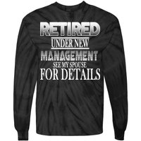 Retired Under New Management Ask Spouse For Details Tie-Dye Long Sleeve Shirt